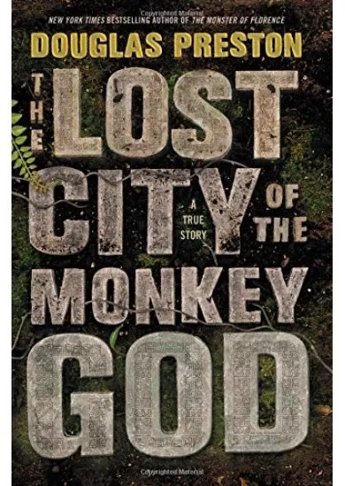 The Lost City of the Monkey God A True Story