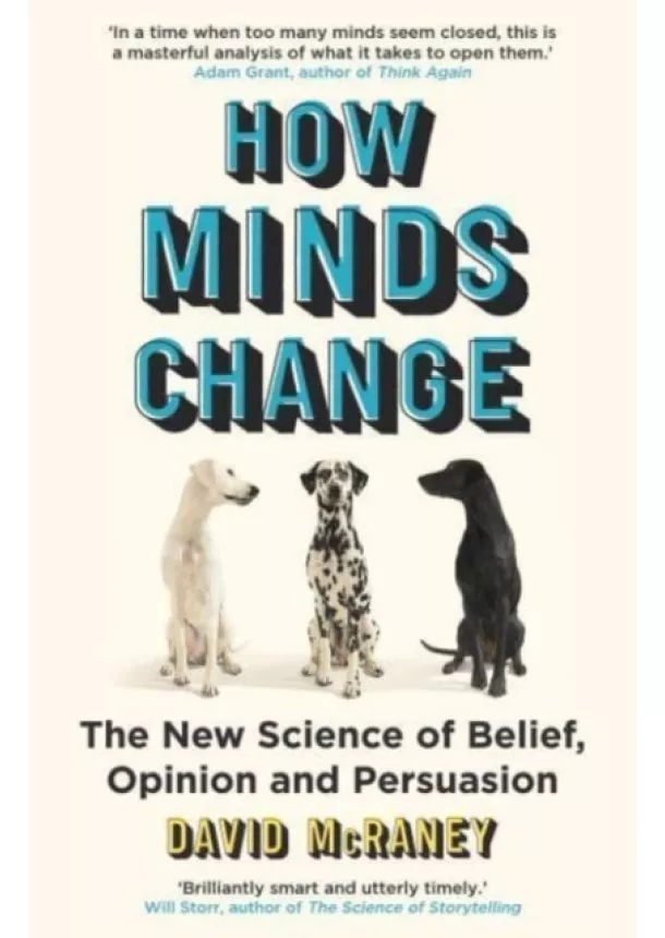 David McRaney - How Minds Change