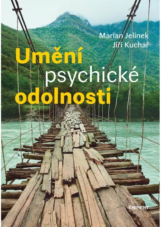 Marian Jelínek, Jiří Kuchař - Umění psychické odolnosti