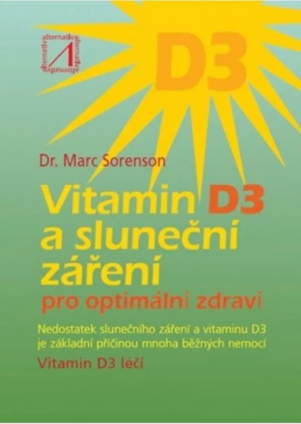 Marc Sorenson - Vitamin D3 a sluneční záření pro optimální zdraví