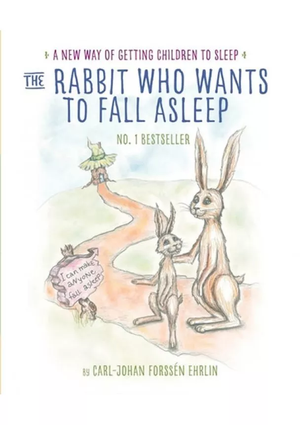 Carl-Johan Forssen Ehrlin - Rabbit Who Wants to Fall Asleep : A New Way of Getting Children to Sleep