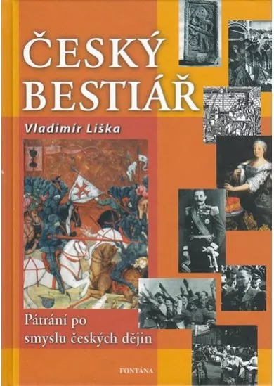 Český bestiář - Pátraní po smyslu českých dějin