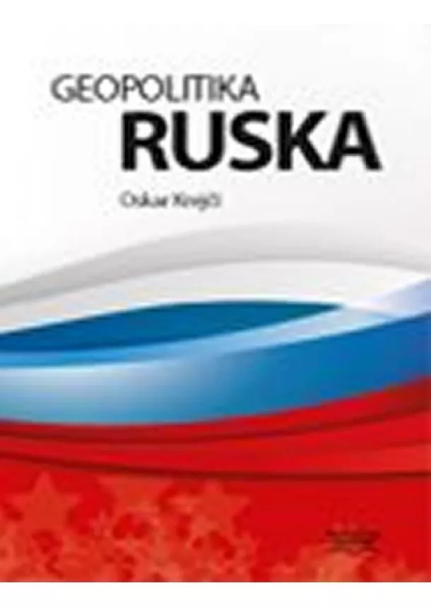 Oskar Krejčí - Geopolitika Ruska