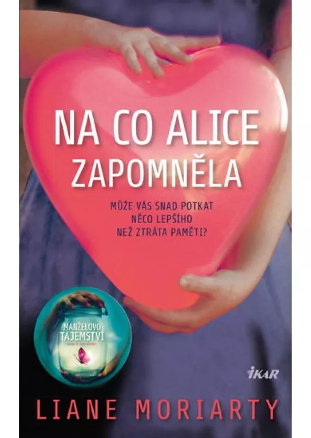 Liane Moriartyová - Na co Alice zapomněla