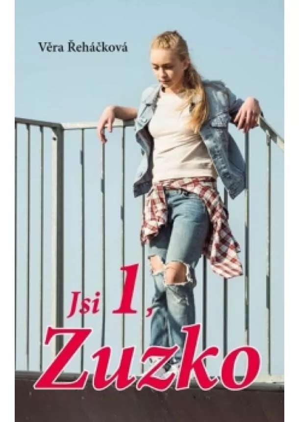 Řeháčková Věra - Jsi 1, Zuzko