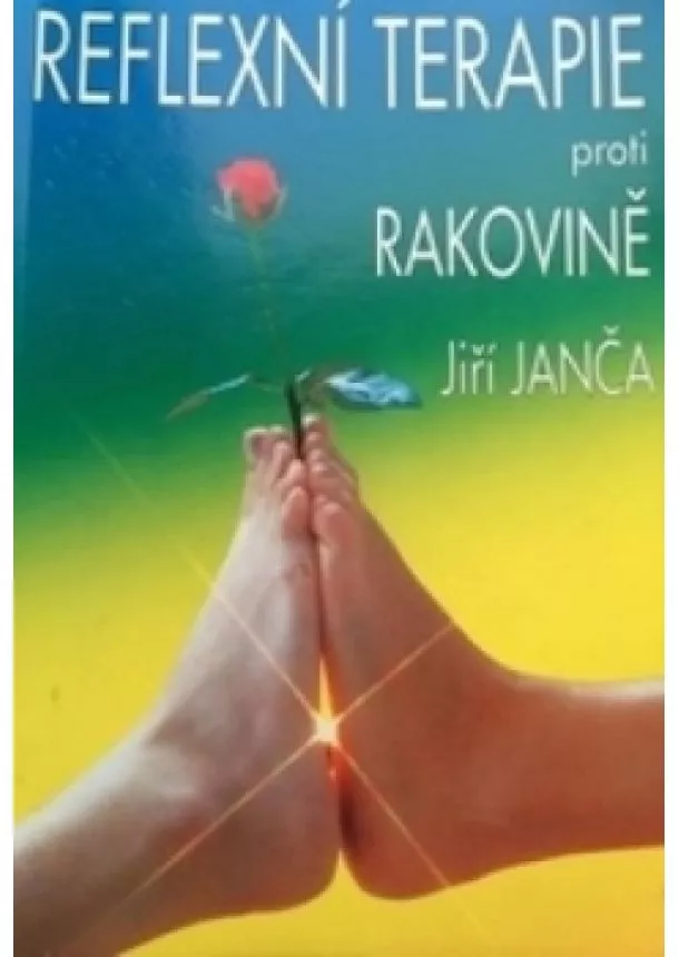 Jiří Janča - Reflexní terapie proti rakovině