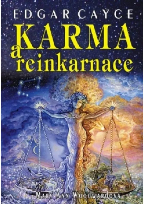 Mary Ann Woodwardová - Karma a reinkarnace - Proč jste tam, kde jste