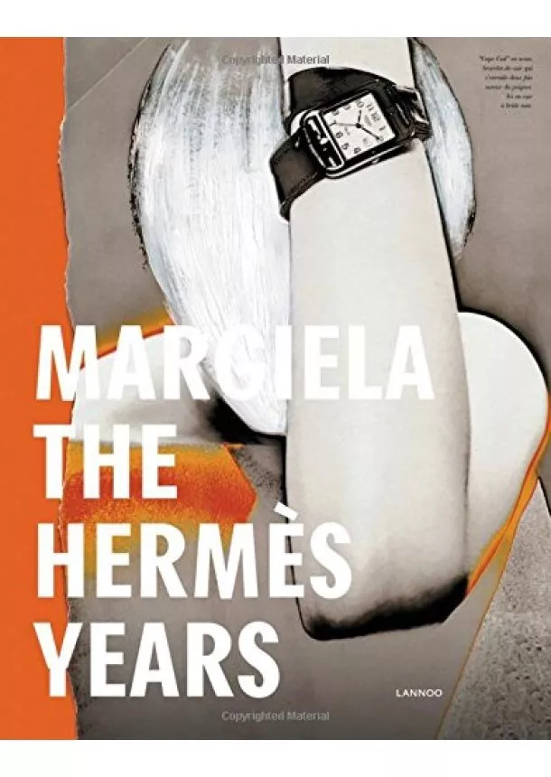 Kaat Debo, Sarah Mower, Rebecca Arnold, Vincent Wierink, Suzy Menkes - Margiela: The Hermes Years