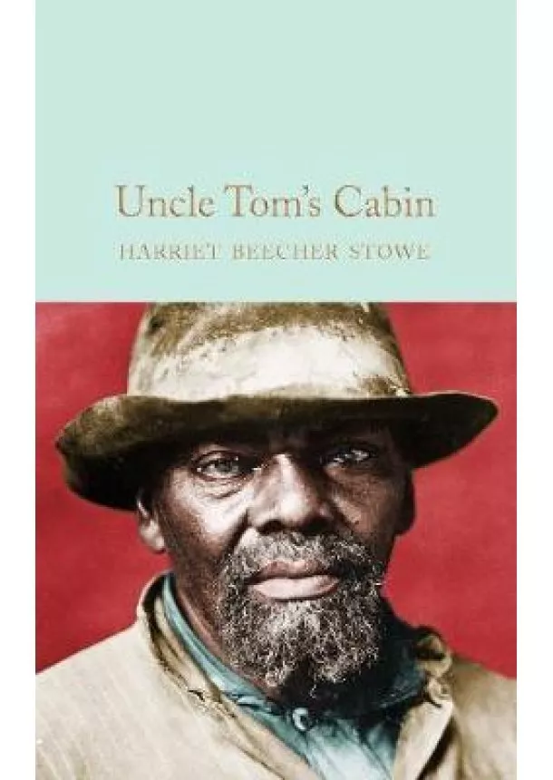 Harriet Beecher Stowe - Uncle Tom's Cabin