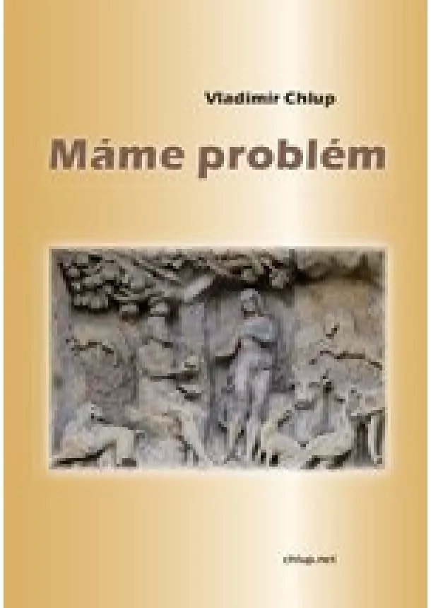 Vladimír Chlup - Máme problém