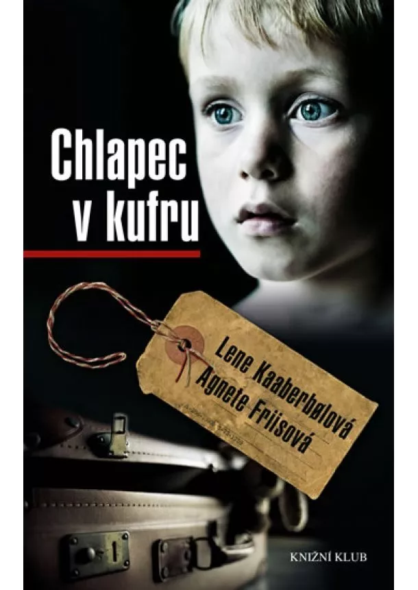 Kaaberbolová Lene, Friisová Agnete - Chlapec v kufru