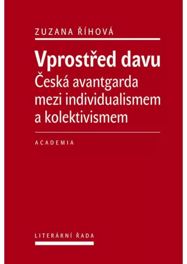 Zuzana Říhová  - Vprostřed davu - Česká avantgarda mezi individualismem a kolektivismem