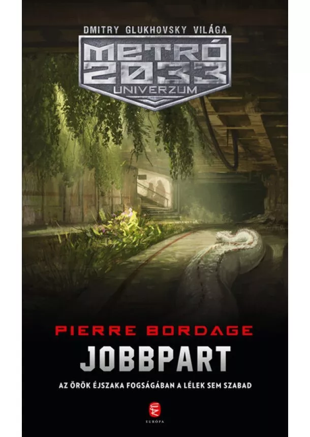 Pierre Bordage - Jobbpart - METRÓ 2033 Univerzum