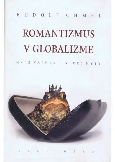 Romantizmus v globalizme - Malé národy - veľké mýty