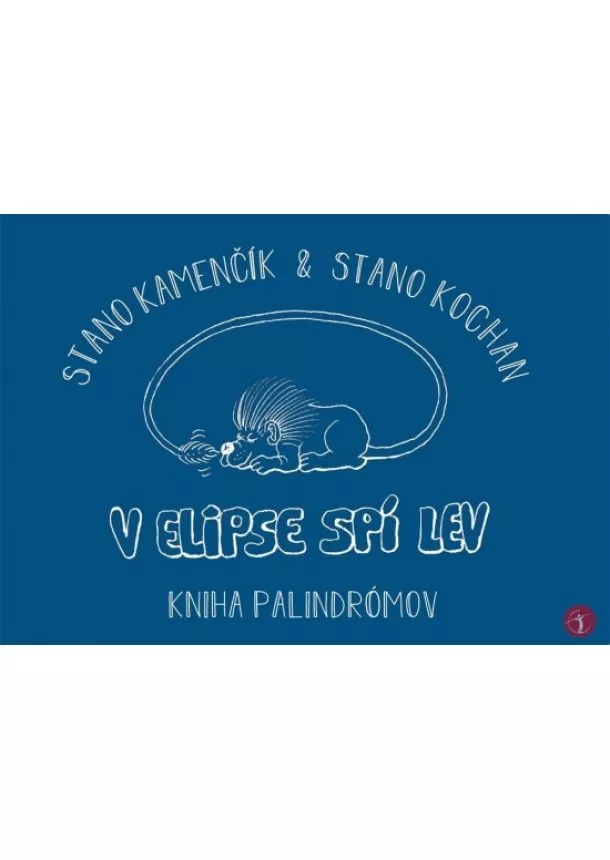 Stano Kamenčík - V elipse spí lev - kniha palindrómov