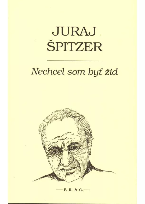 Juraj Špitzer - Nechcel som byť žid