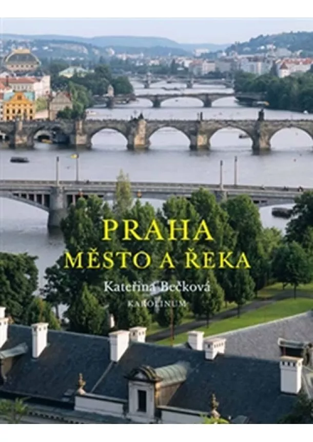 Kateřina Bečková - Praha - Město a řeka