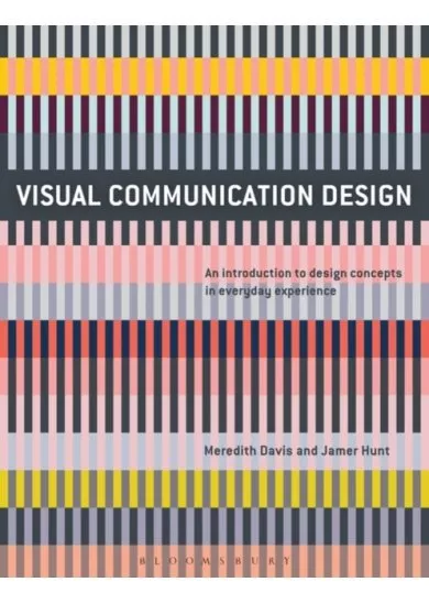 Visual Communication Design : An Introduction to Design Concepts in Everyday Experience