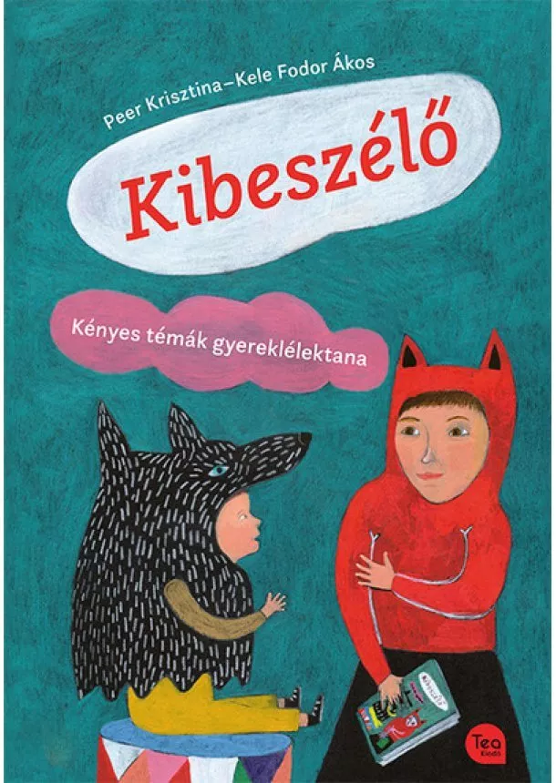 Peer Krisztina - Kibeszélő - Kényes témák gyereklélektana