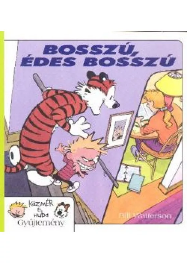 Bill Watterson - Bosszú, édes bosszú /Kázmér és Huba 5.