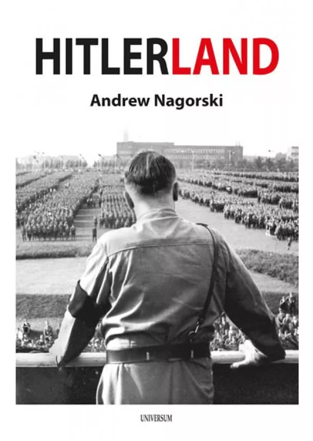 Andrew Nagorski - Hitlerland