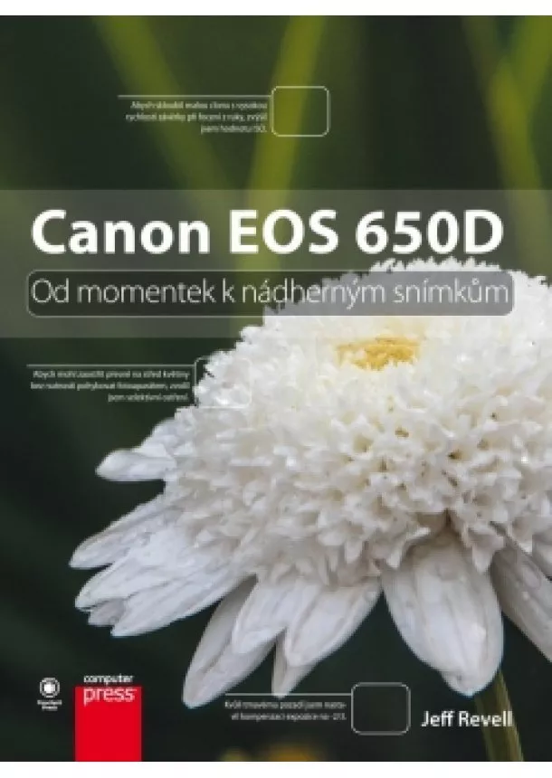 Jeff Revell - Canon EOS 650D: Od momentek k nádherným snímkům