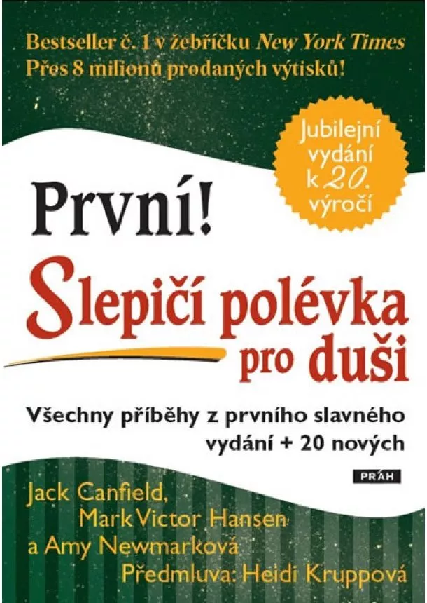 Jack Canfield, Mark Victor Hansen, Amy Newmarková - Slepičí polévka pro duši - První!