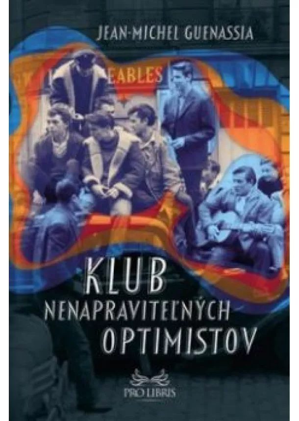 Jean-Michel Guenassia - Klub nenapraviteľných optimistov