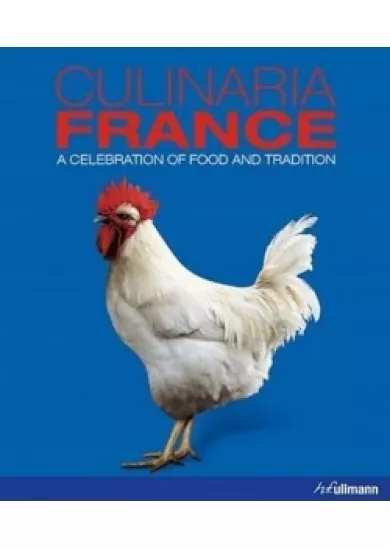 Culinaria France : A Celebration of Food and Tradition