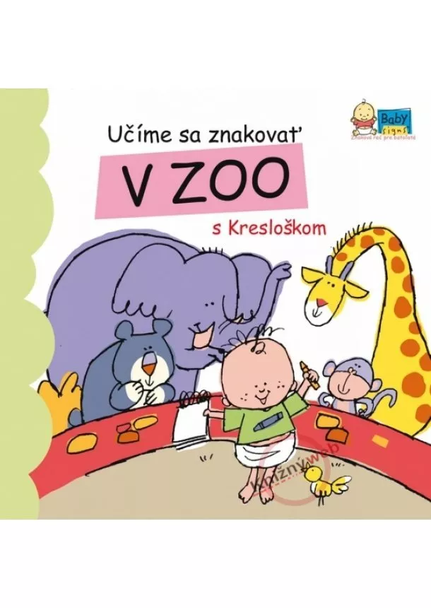 Kolektív - Učíme sa znakovať v ZOO s Kresloškom