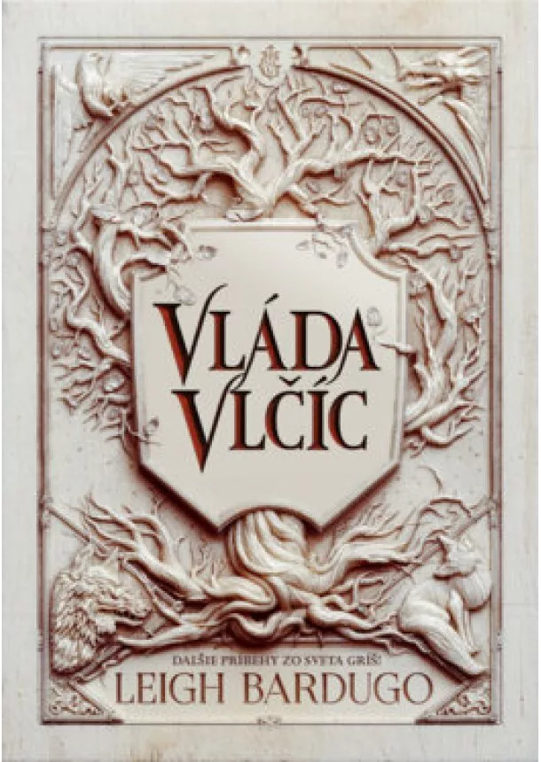 Leigh Bardugo - Vláda vlčíc (Zjazvený kráľ 2)