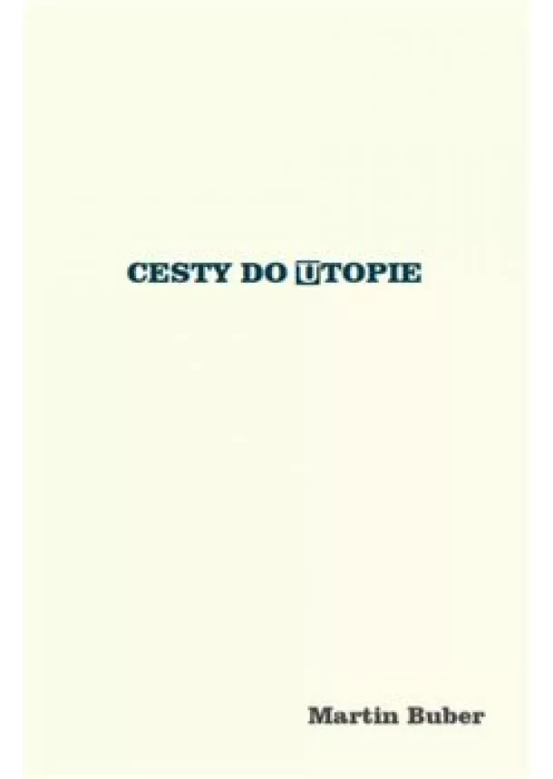 Martin Buber - Cesty do utopie