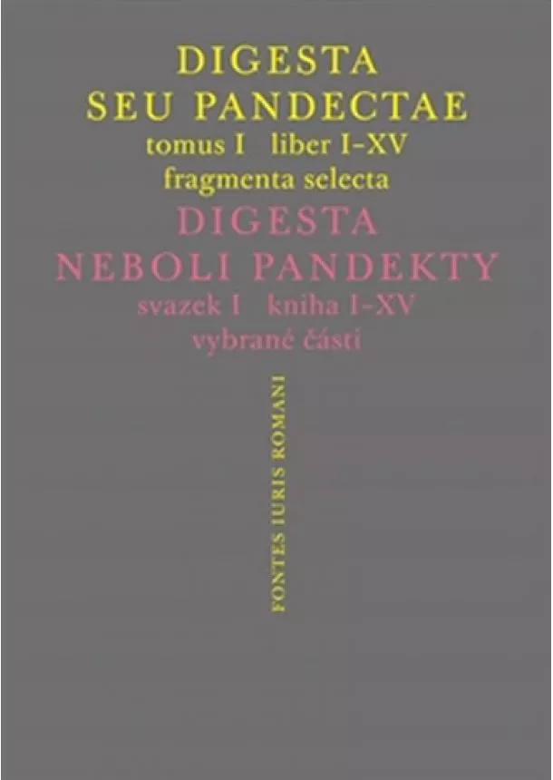 Peter Blaho, Michal Škřejpek, Jarmila Vaňková - Digesta seu Pandectae. Justiniánská Digesta