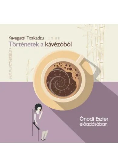 Történetek a kávézóból - Ónodi Eszter előadásában - Hangoskönyv