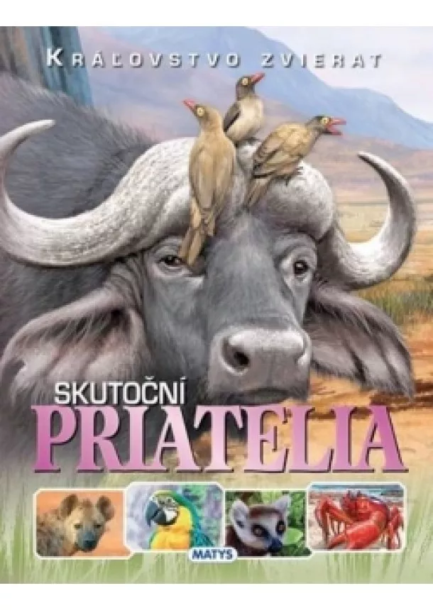 autor neuvedený - Kráľovstvo zvierat: Skutoční priatelia