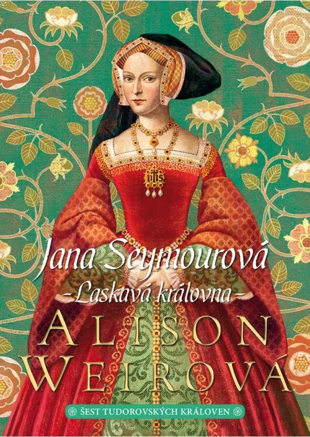 Alison Weirová - Jana Seymourová: Laskavá královna