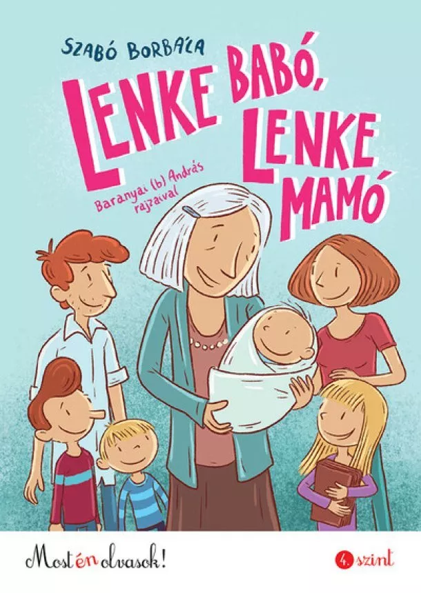 Szabó Borbála - Lenke Babó, Lenke Mamó - Most én olvasok! 4. szint