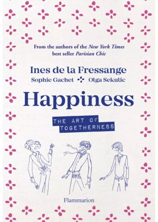 Ines de la Fressange, Sophie Gatchet, Olga Sekulic - HappIness