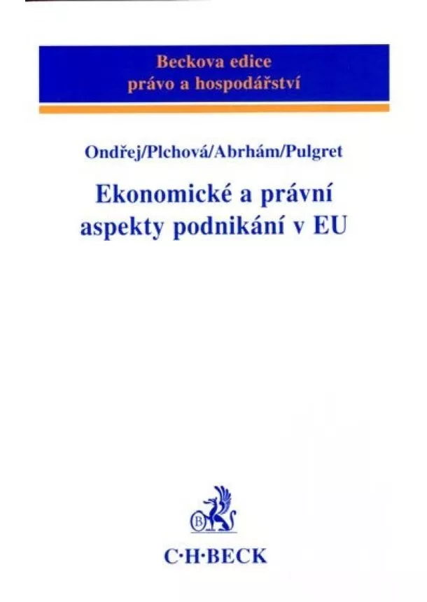 Jan Ondřej , Božena Plchová , Josef Abrhám, Miroslav Pulgret  - Ekonomické a právní aspekty podnikání v EU