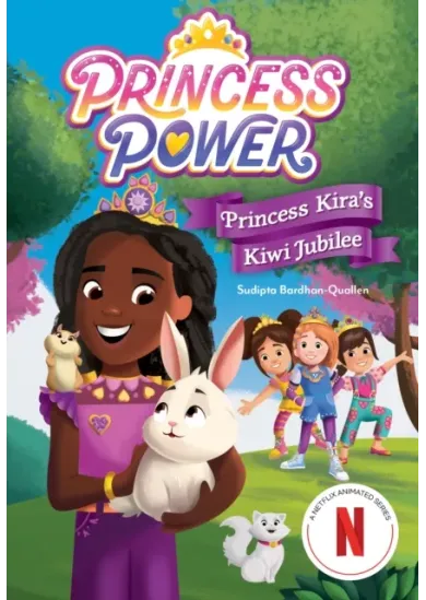 Princess Kiras Kiwi Jubilee (Princess Power Chapter Book #1)