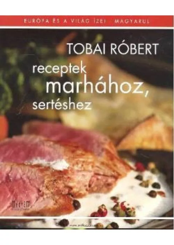 Tobai Róbert - RECEPTEK MARHÁHOZ, SERTÉSHEZ