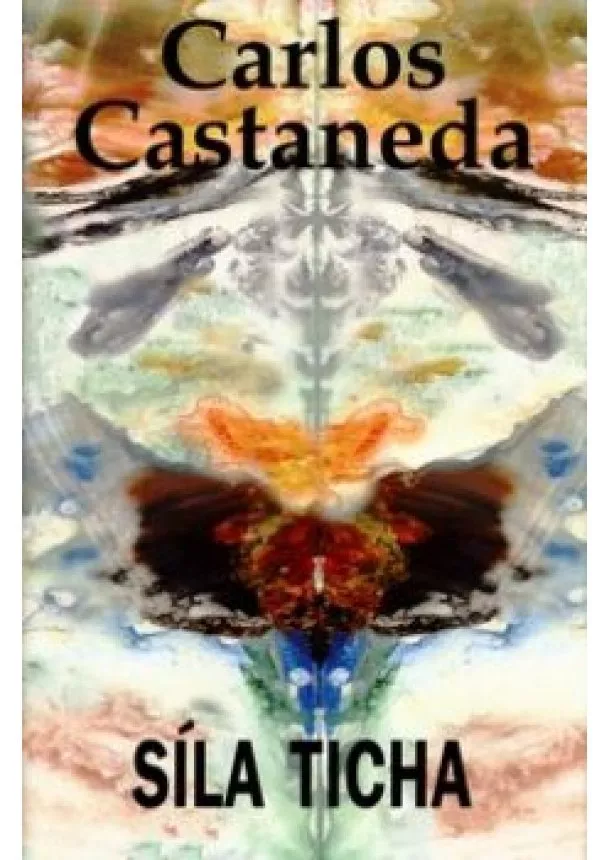 Carlos Castaneda - Síla ticha