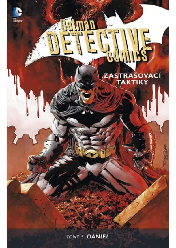 Tony S. Daniel - Batman Detective Comics 2 - Zastrašovací taktiky