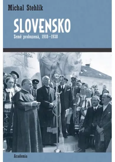 Slovensko - Země probuzená 1918-1938