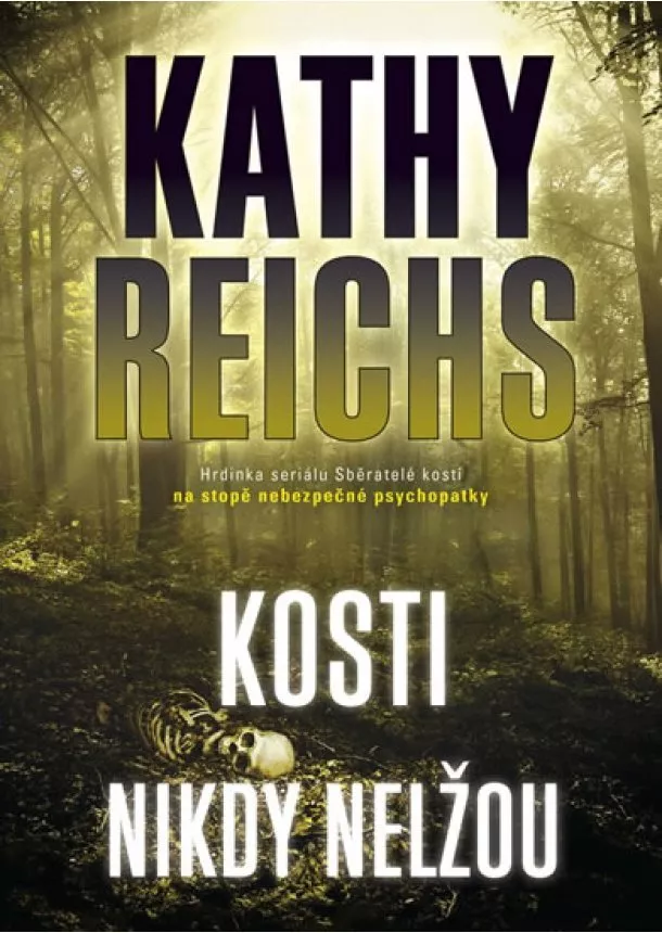 Kathy Reichs - Kosti nikdy nelžou