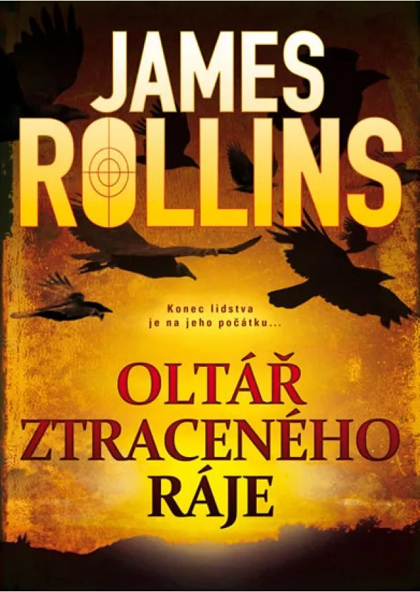 James Rollins - Oltář ztraceného ráje - Konec lidstva je na jeho počátku...