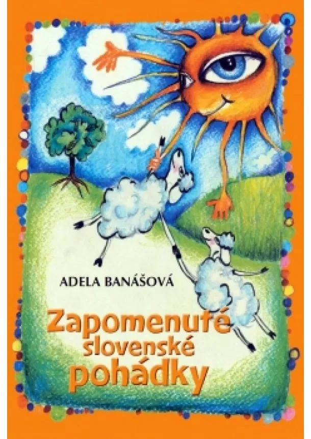 Adela Banášová - Zapomenuté slovenské pohádky