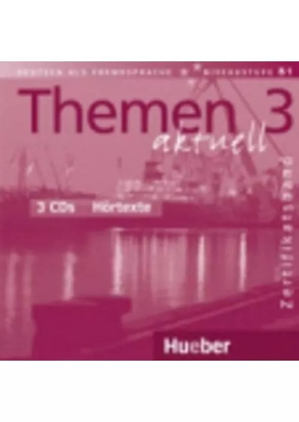 Michaela Perlamnn-Balme - Themen aktuell 3 Zertifikatsband: 3 Audio-CDs Hörtexte