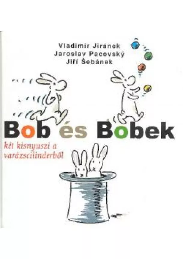 Sebánek - BOB ÉS BOBEK /KÉT KISNYUSZI A VARÁZSCILINDERBŐL