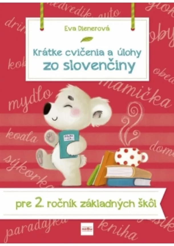 Eva Dienerová - Krátke cvičenia a úlohy zo slovenčiny pre 2. ročník ZŠ